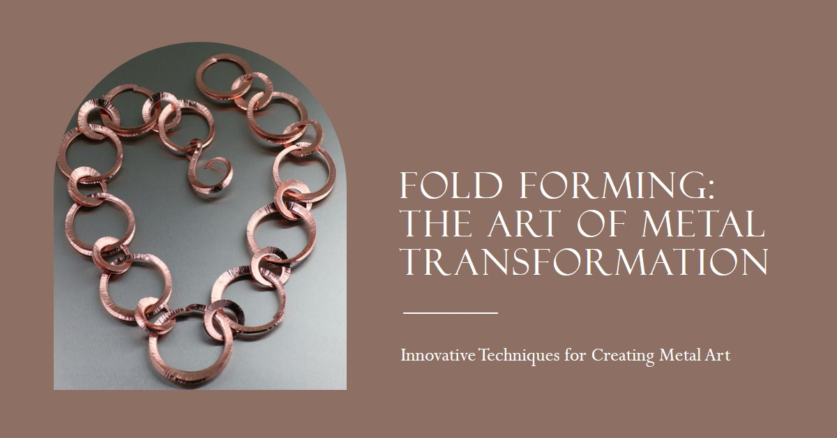 Copper Fold Formed Necklace, with text "Fold Forming the Art of Metal Transformation"